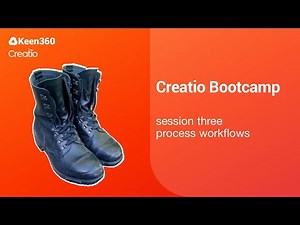 Creatio Bootcamp 3 -- Process Workflows