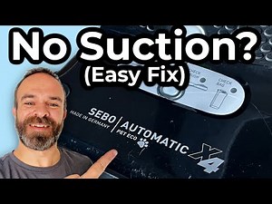 Sebo X4 No Suction – Easy Fix You Can Do at Home