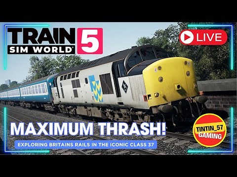 🔴 EXPLORING BRITAIN'S RAILS IN THE ICONIC CLASS 37 | TRAIN SIM WORLD 5 LIVE