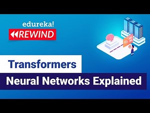 Transformers Neural Networks Explained | NLP with Deep Learning | Edureka | DL Rewind- 3