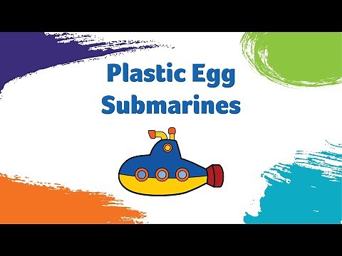 Plastic Egg Submarines