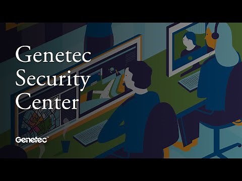 Qu'est-ce que Genetec Security Center peut faire pour vous ?