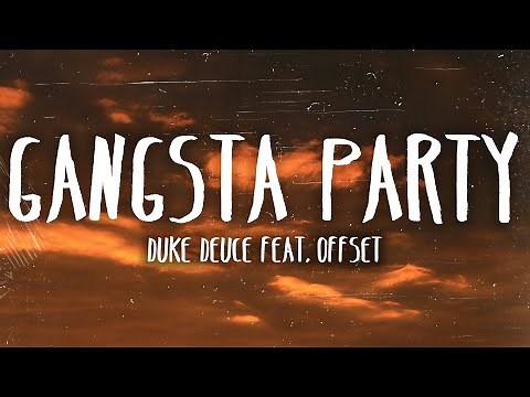 Duke Deuce - GANGSTA PARTY (Lyrics) feat. Offset