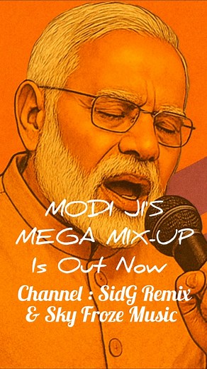 MODI JI'S MEGA MIX-UP Is Out Now ✨#naredramodi #megamixup #sidgremix #skyfrozemusic