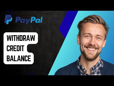How to Withdraw PayPal Credit Balance (Easiest Way) [2025 Guide]