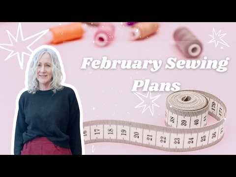 Sewing Ideas for February | My Monthly Projects