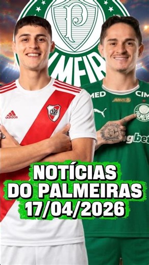 NOTÍCIAS DO PALMEIRAS! 17/04/26 #palmeiras #futebol #noticias #mercadodabola