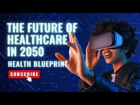 The Future of Healthcare in 2050