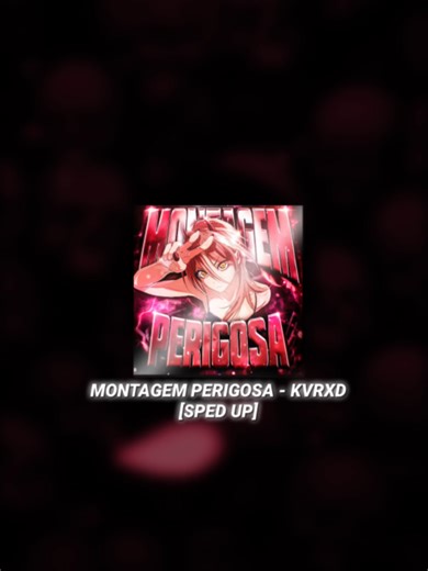 MONTAGEM PERIGOSA - KVRXD (SPEED UP)