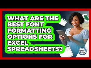 What Are The Best Font Formatting Options For Excel Spreadsheets? - Docs and Sheets Pro