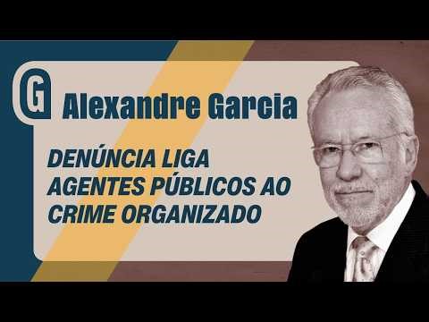 ALEXANDRE GARCIA: Attorney General's complaint shows links between Comando Vermelho and the Legis...