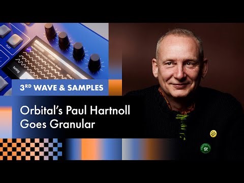 Orbital’s Paul Hartnoll Goes Granular With the 3rd Wave and Samples