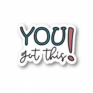You Got This, Waterproof Vinyl Sticker Decal, Encouraging Sticker, Motivational Sticker Quote - Etsy
