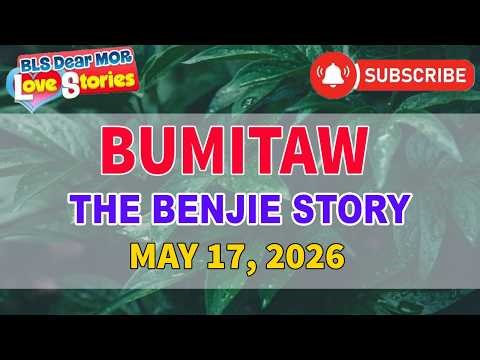 BUMITAW - THE BENJIE STORY _ BARANGAY LOVE STORIES _ BLS Dear MOR Story
