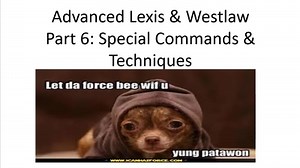 Advanced Lexis & Westlaw Searching Video Part 6: Commands & Special Search Techniques
