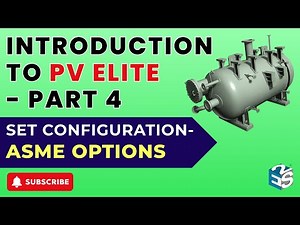 PV Elite Tutorial Part 4 | Set Configuration & ASME Options Explained | Pressure Vessel Design