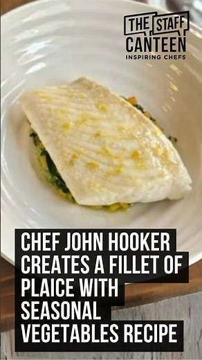 John Hooker creates a fillet of plaice with seasonal vegetables beurre blanc and lobster recipe