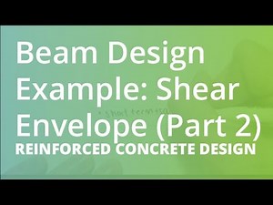 Beam Design Example: Shear Envelope (Part 2) | Reinforced Concrete Design