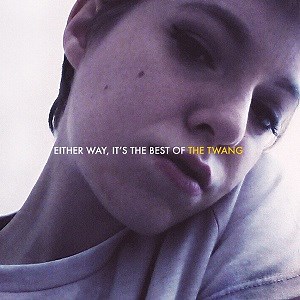 The Twang - Either Way, It's The Best Of The Twang