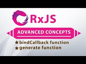 Adanced RxJS Concepts and Usage | BindCallback and Generate Functions