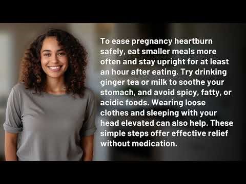 What Safe Remedies Ease Pregnancy Heartburn Without Medication?