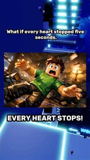 What If Every Heart Stopped for 5 Seconds | #roblox #whatif #heart