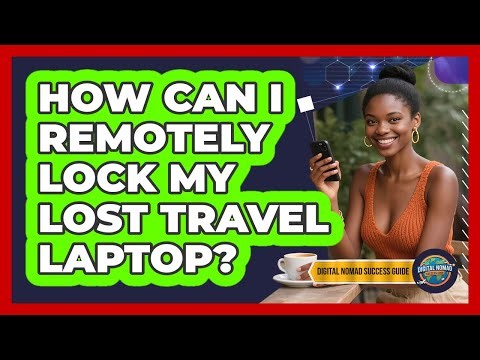 How Can I Remotely Lock My Lost Travel Laptop?