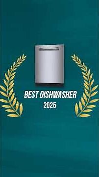 What’s the Best Dishwasher of 2025? 🤔