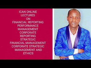 ICAN Financial/Corporate Reporting/Performance/Strategic Financial Management (FR,CR,PM,SFM,CSME)