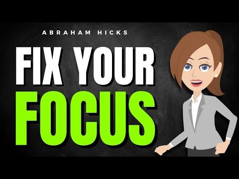 Fix Your Focus NOW! ✅ Abraham Hicks 2025
