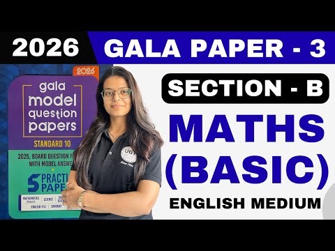 Class 10th Gala Paper - 3 Basic Maths | Section B | Gala Paper 2026 | Standard 10th GSEB | UGT