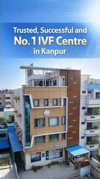 Trusted, Successful and No.1 IVF Centre in Kanpur | Best IVF Centre in NEW Delhi