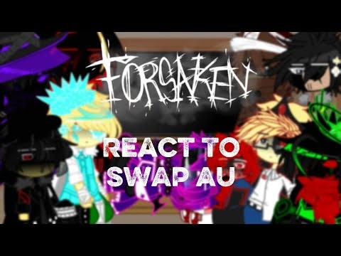 ⚠️FORSAKEN KILLER REACT TO SWAP AU [ bad eng ] ( Ship ! ) [ 2X ! ] Original 12 : 18 ⚠️ [ 1/2 ]