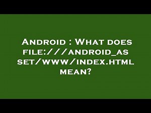 Android : What does file:///android_asset/www/index.html mean?