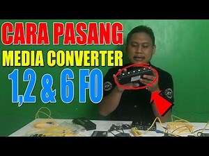 Cara Pasang Media Converter 1, 2 & 6 Port + Sistem Paralel Fiber Optik!