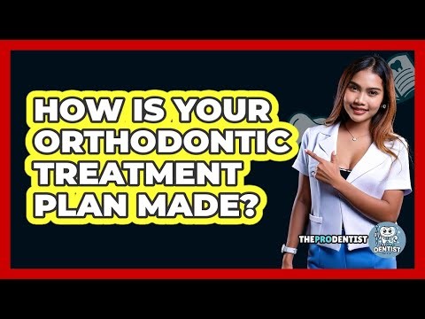 How Is Your Orthodontic Treatment Plan Made? - The Pro Dentist