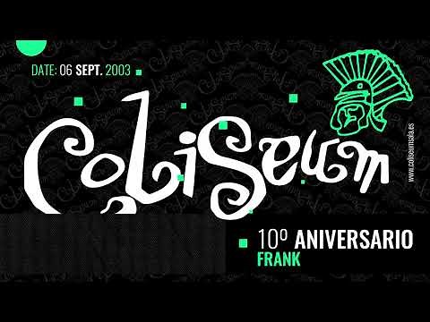 10º Aniversario COLISEUM Dj Frank