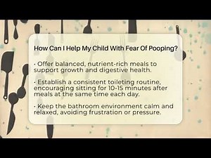 How Can I Help My Child With Fear Of Pooping? - Child Nutrition Essentials