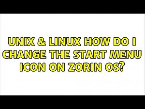 Unix & Linux: How do I change the start menu icon on Zorin OS?