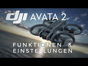 DJI Avata 2 - Funktionen und Einstellungen komplettes Tutorial Deutsch
