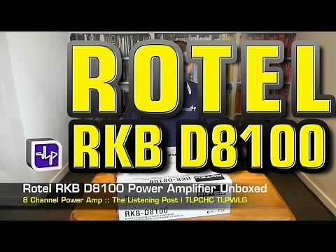 Rotel RKB D8100 Power Amplifier Unboxing | The Listening Post | TLPCHC TLPWLG