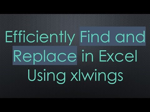 Efficiently Find and Replace in Excel Using xlwings