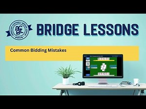 Bridge Lessons: Common Bidding Mistakes