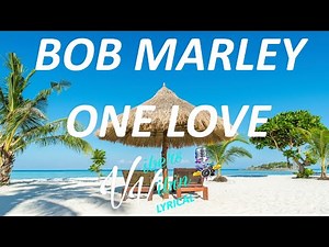 Bob marley - One Love (lyrics)