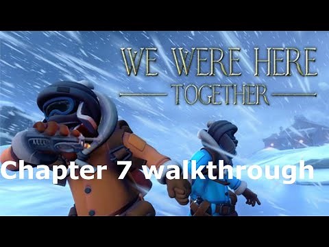 We Were Here Together Chapter 7 Walkthrough