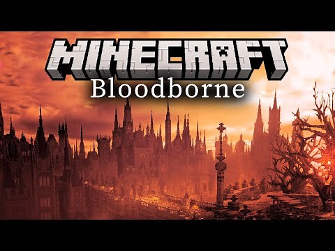 I Built Bloodborne in Minecraft