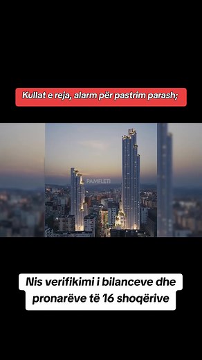 Kullat e reja, alarm për pastrim parash; Nis verifikimi i bilanceve dhe pronarëve të 16 shoqërive #pamfletichannel #pamfleti #pamflet #investigim