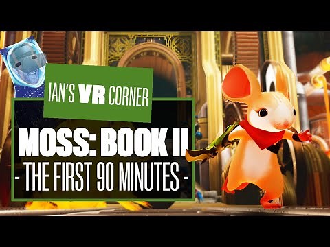 Moss: Book II The First 90 Minutes - MOSS 2 GAMEPLAY! - Ian's VR Corner