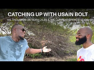 Catching Up With Usain Bolt In Jamaica On Retirement, Noah Lyles' World Record Potential + More