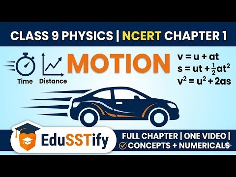 Motion Class 9 Physics Full Chapter | NCERT Chapter 1 | One Shot Theory + Numericals | EduSSTify